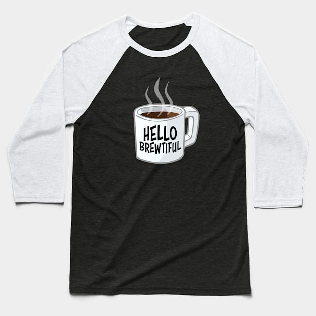 Hello Brewtiful Baseball T-Shirt by deancoledesign